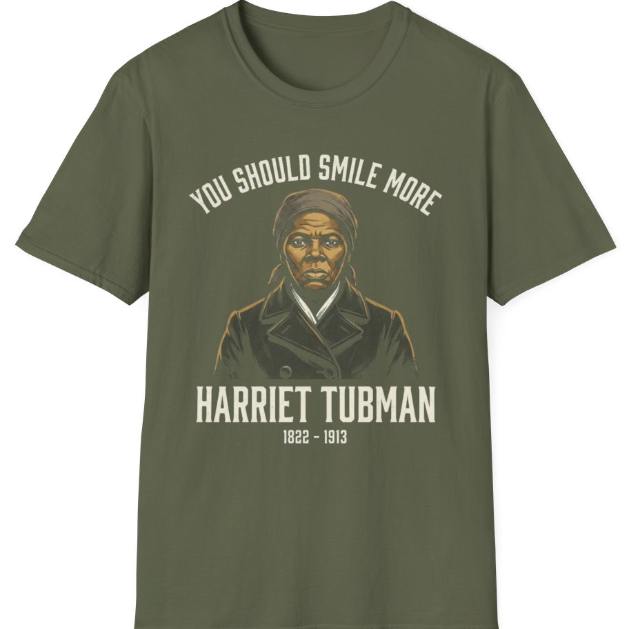 You Should Smile More Harriet T-Shirt - Military Green front