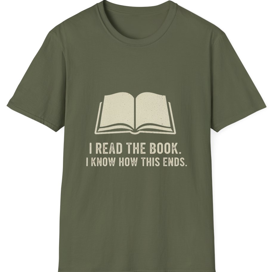 I Read The Book T-Shirt - Military Green front