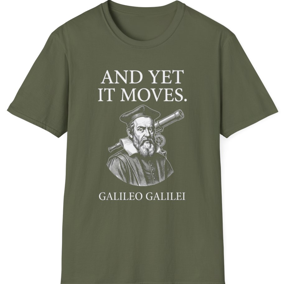Galileo And Yet It Moves T-Shirt - Military Green front