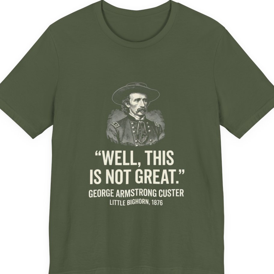 Well This Is Not Great Premium Tee - Military Green front