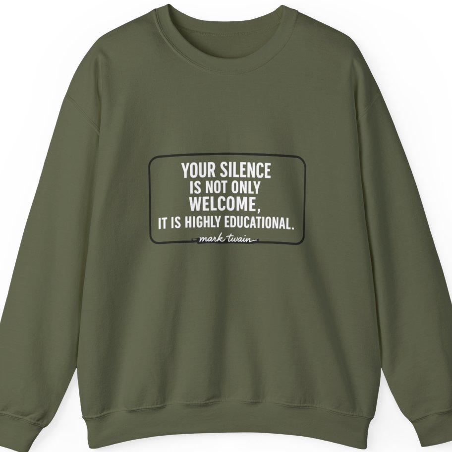 Your Silence Is Educational Sweatshirt - Military Green front