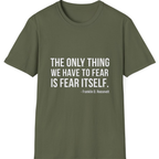The Only Thing We Have T-Shirt - Military Green front
