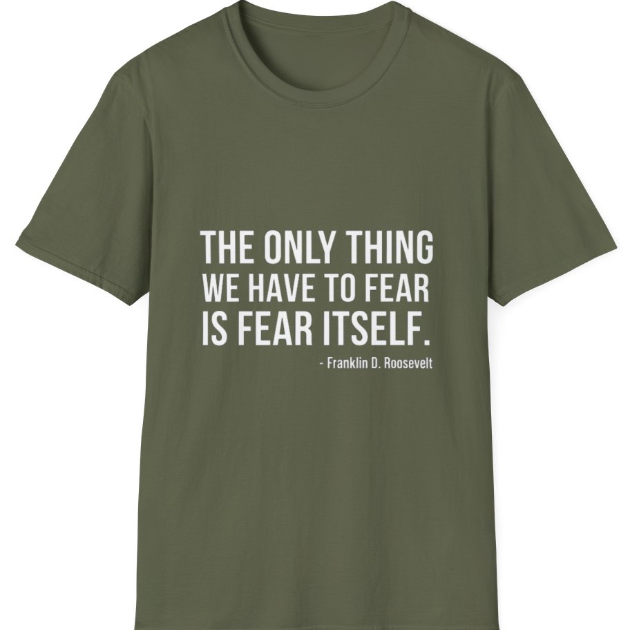 The Only Thing We Have T-Shirt - Military Green front