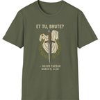 Et Tu Brute Julius Caesar T-Shirt - Military Green front