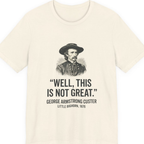 Well This Is Not Great Premium Tee - Natural front
