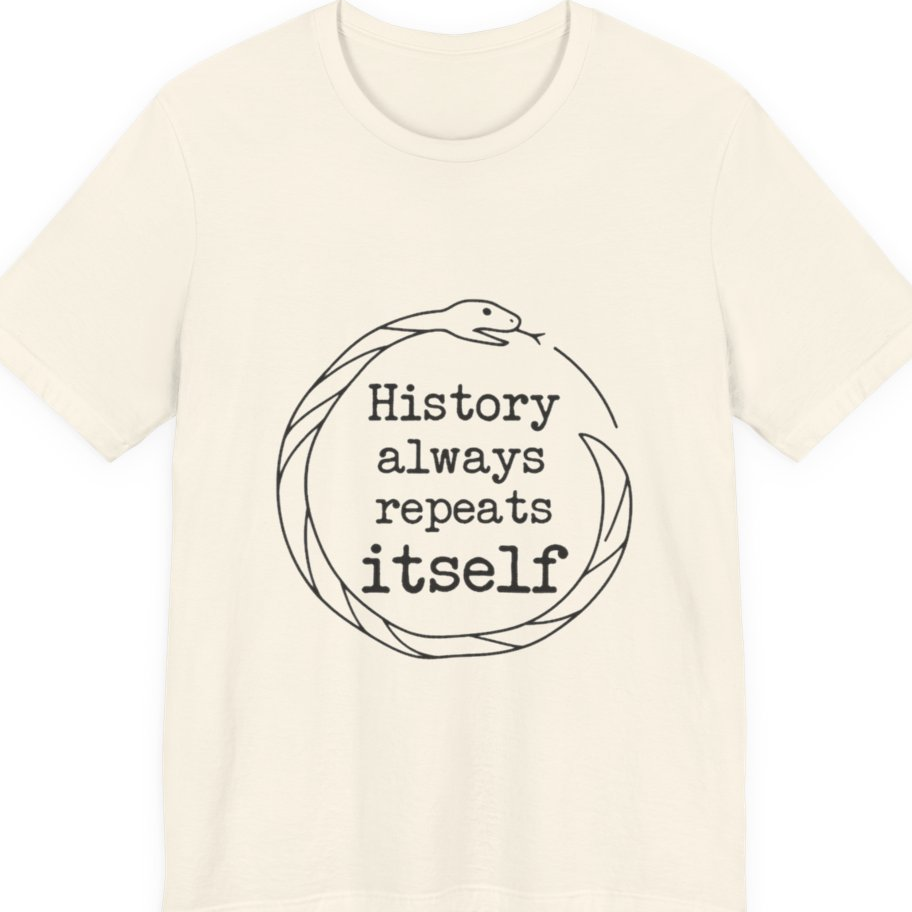 History Always Repeats Premium Tee - Natural front