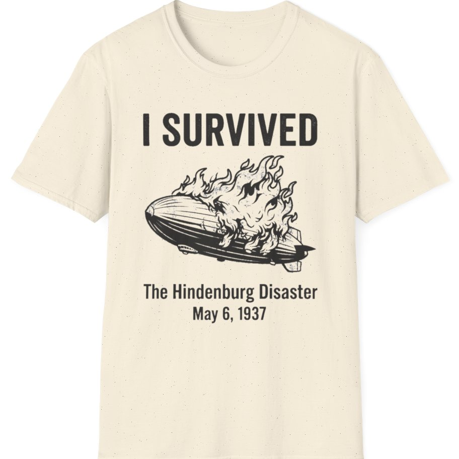 I Survived The Hindenburg Disaster T-Shirt - Natural front