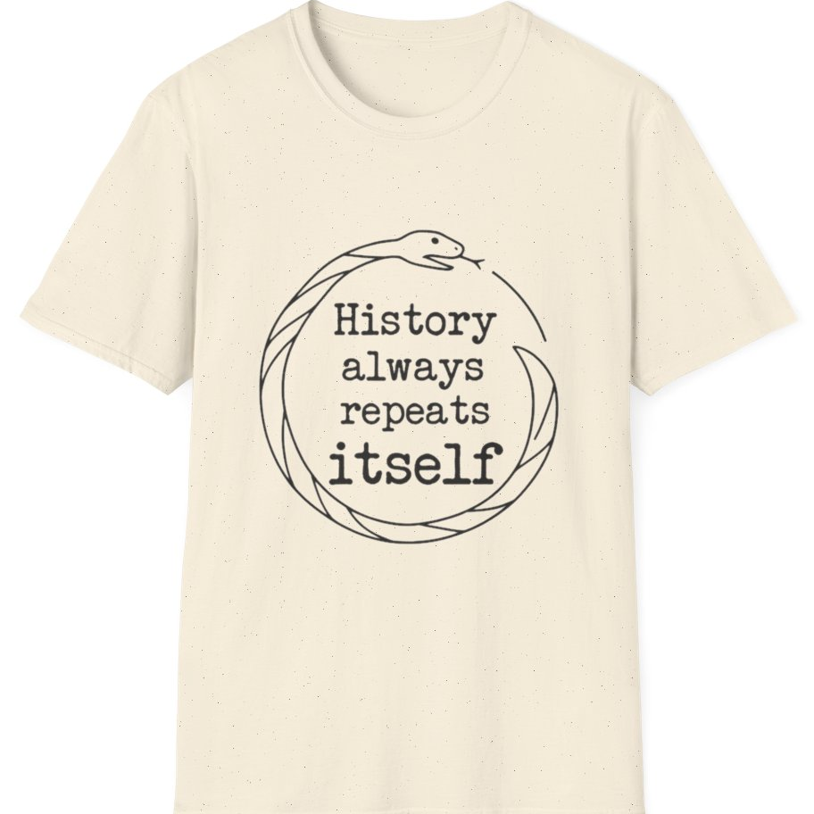 History Always Repeats T-Shirt - Natural front