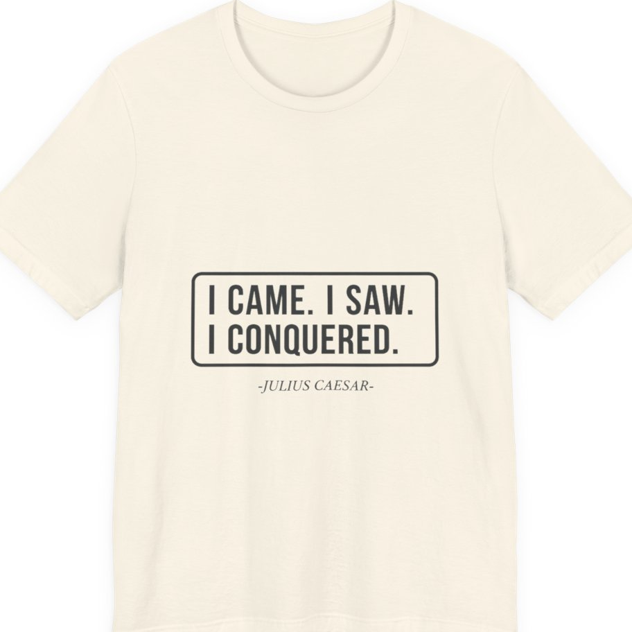I Came I Saw I Premium Tee - Natural front