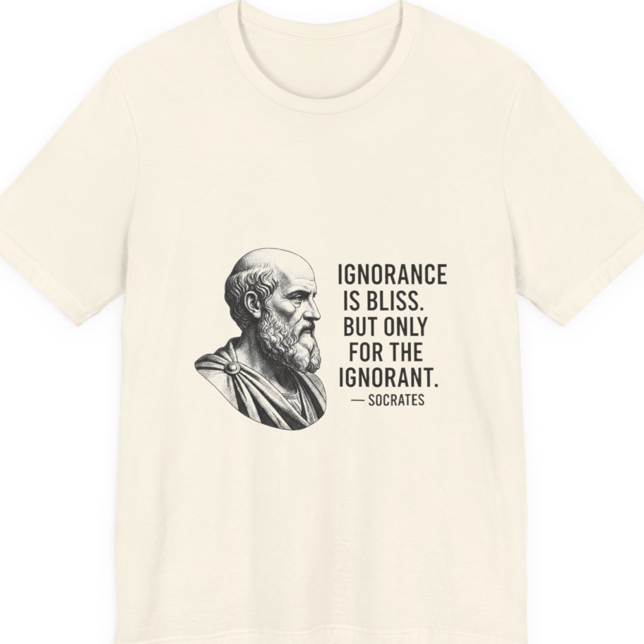 Socrates Ignorance Is Bliss Quote Premium Tee - Natural front