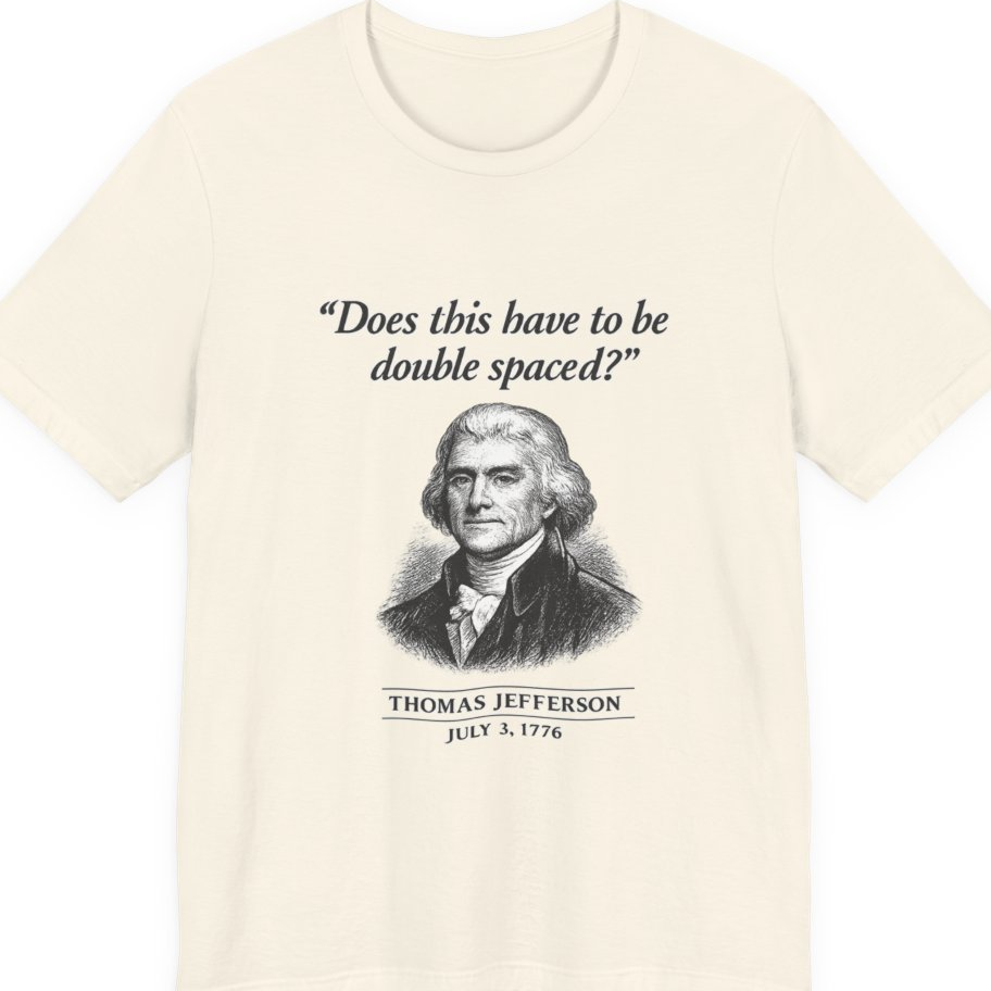 Thomas Jefferson Procrastination Double Spaced Premium Tee - Natural front