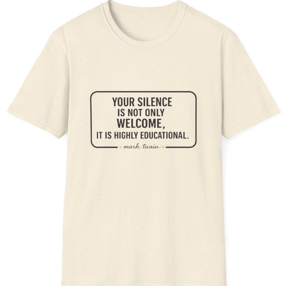 Your Silence Is Educational T-Shirt - Natural front