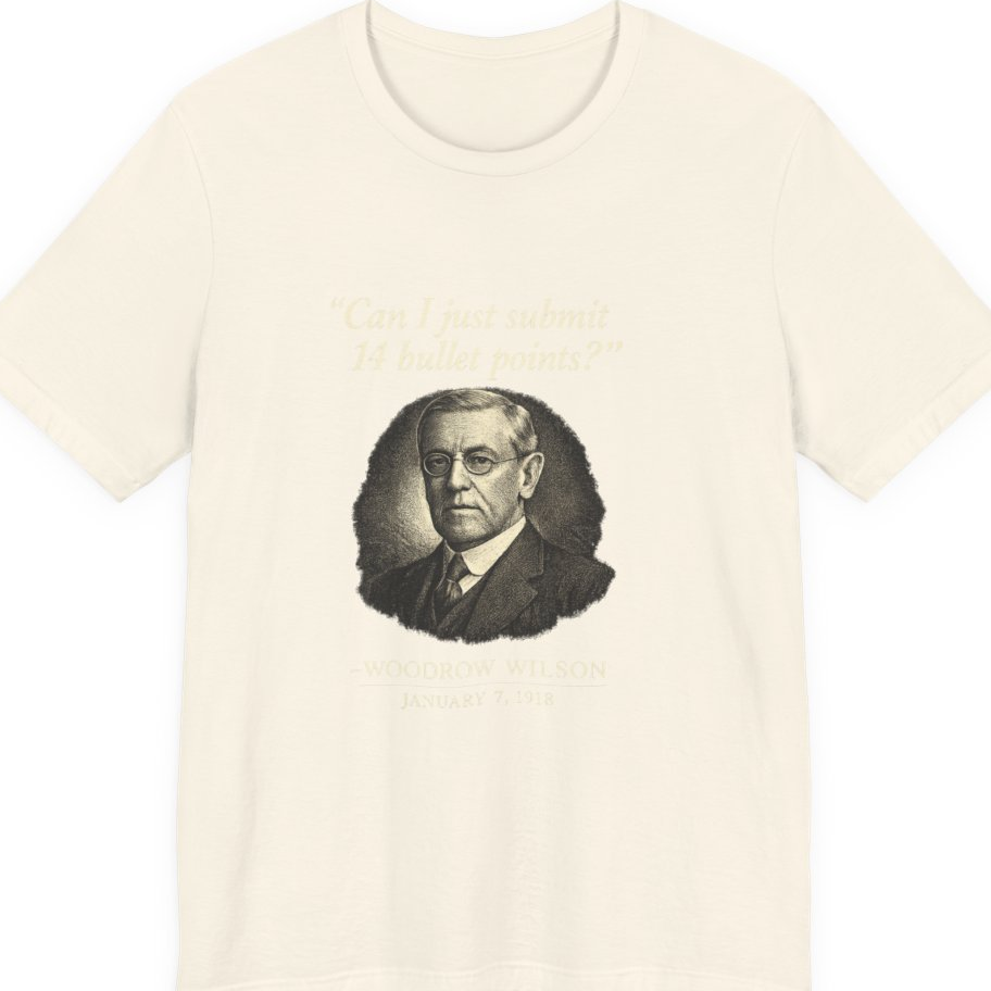 Woodrow Wilson Fourteen Points Procrastination Premium Tee - Natural front