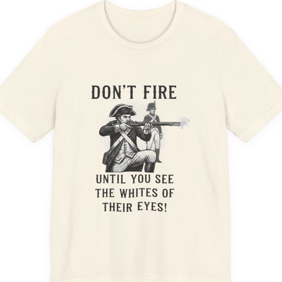 Don'T Fire Until You See Premium Tee - Natural front