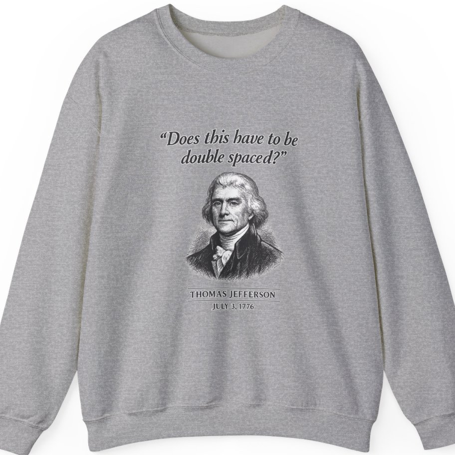 Thomas Jefferson Procrastination Double Spaced Sweatshirt - Sport Grey front