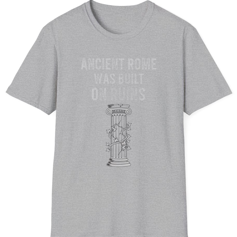 Ancient Rome Was Built On T-Shirt - Sport Grey front