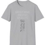 Ancient Rome Was Built On T-Shirt - Sport Grey front