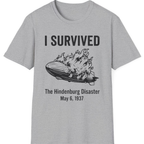 I Survived The Hindenburg Disaster T-Shirt - Sport Grey front