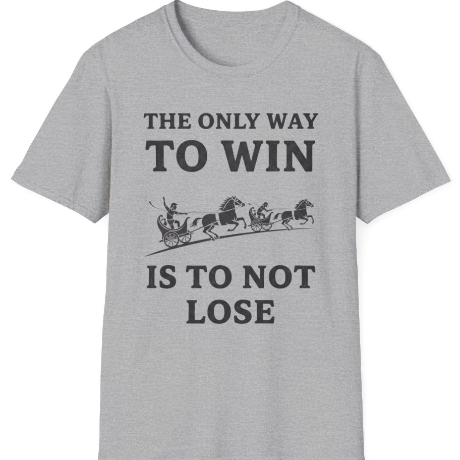 The Only Way To Win T-Shirt - Sport Grey front
