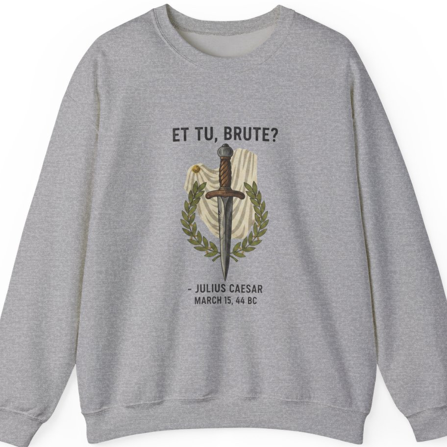Et Tu Brute Julius Caesar Sweatshirt - Sport Grey front