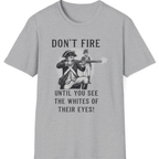 Don't Fire Until You See T-Shirt - Sport Grey front