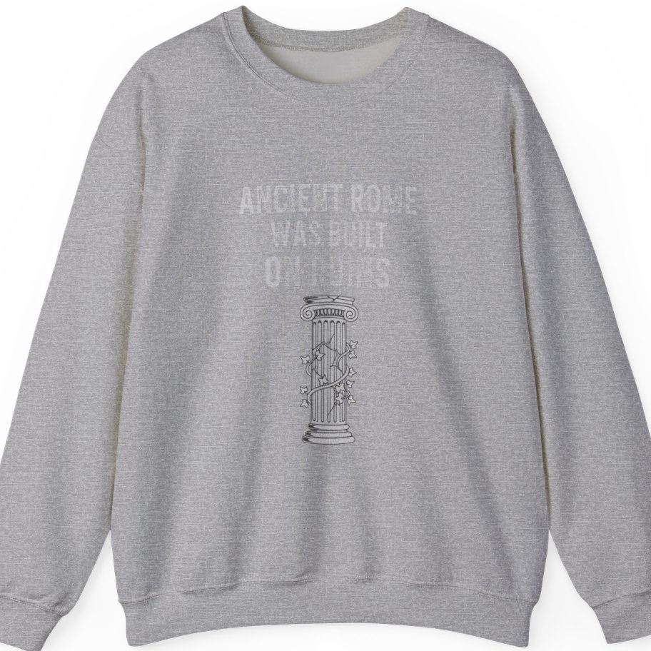 Ancient Rome Was Built On Sweatshirt - Sport Grey front