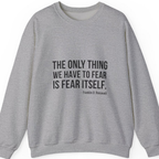 The Only Thing We Have Sweatshirt - Sport Grey front