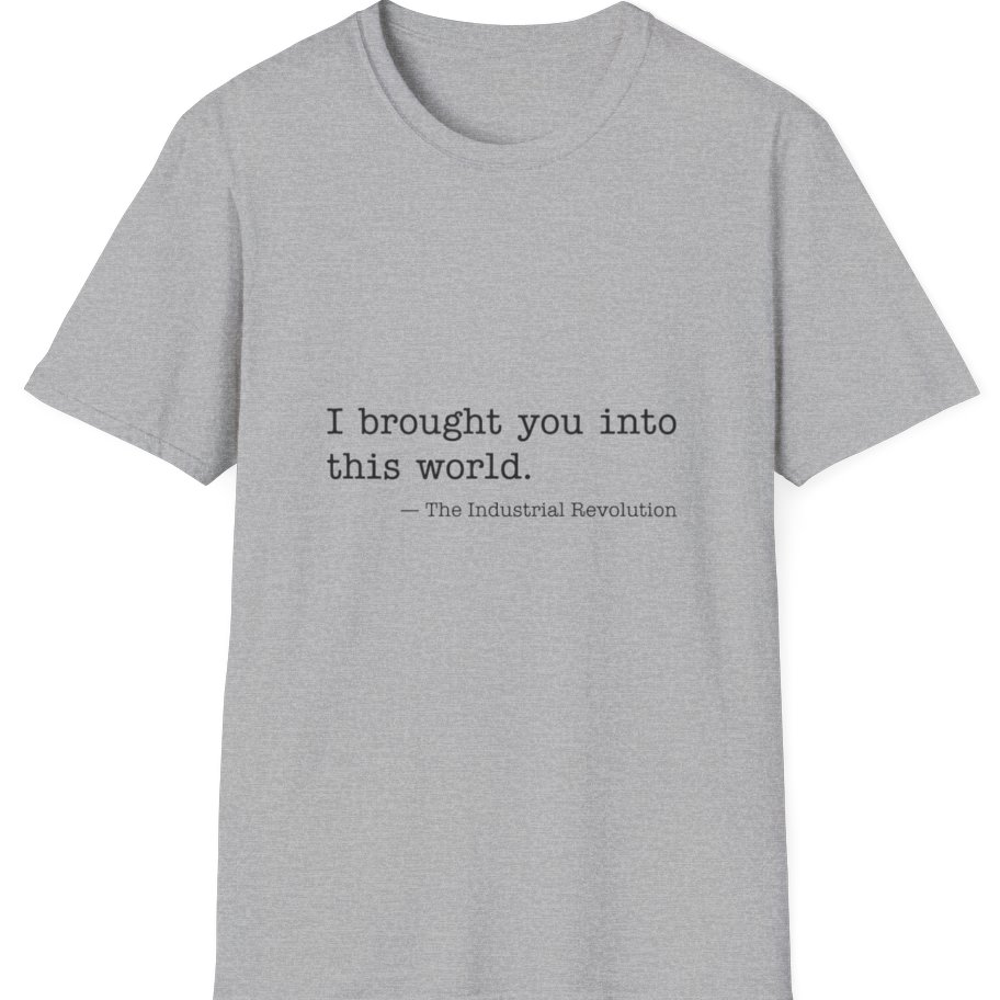 Industrial Revolution Quote T-Shirt - Sport Grey front