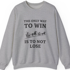 The Only Way To Win Sweatshirt - Sport Grey front