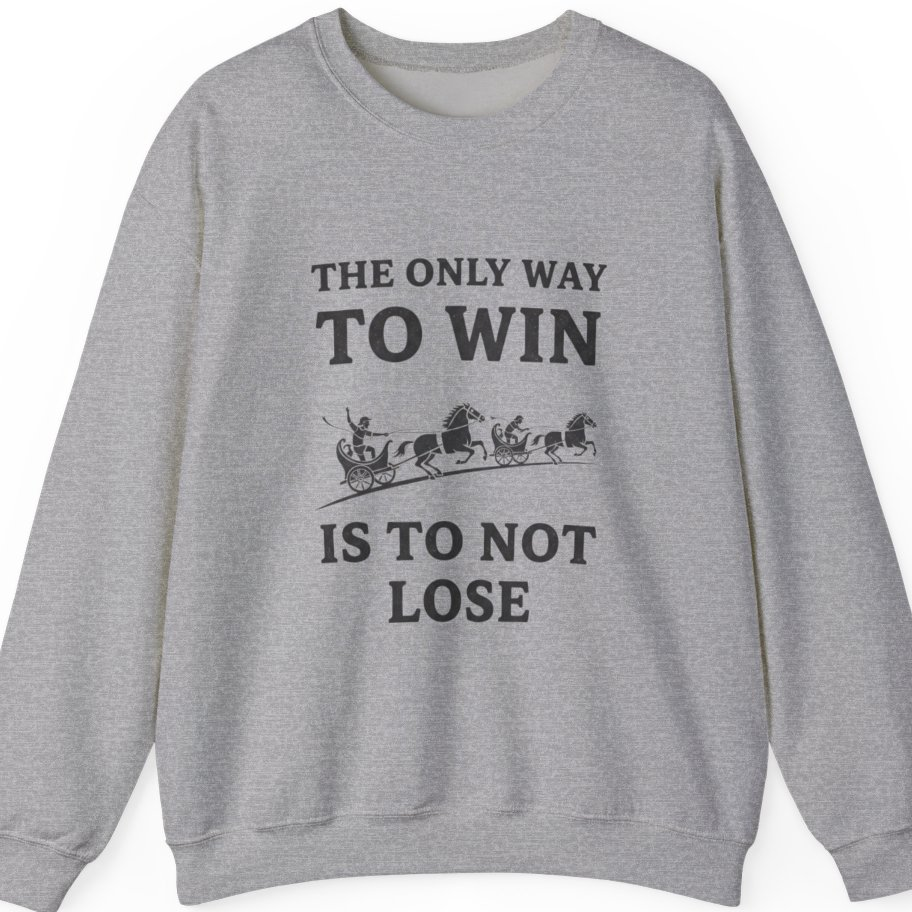 The Only Way To Win Sweatshirt - Sport Grey front
