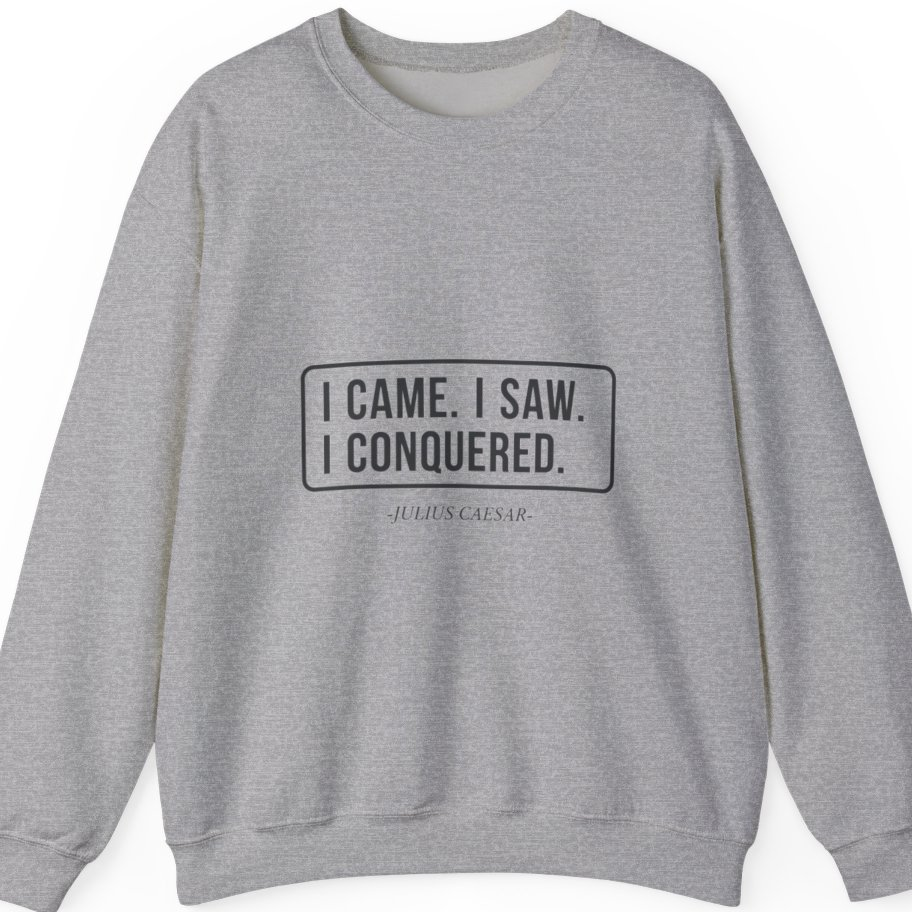 I Came I Saw I Sweatshirt - Sport Grey front