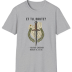 Et Tu Brute Julius Caesar T-Shirt - Sport Grey front