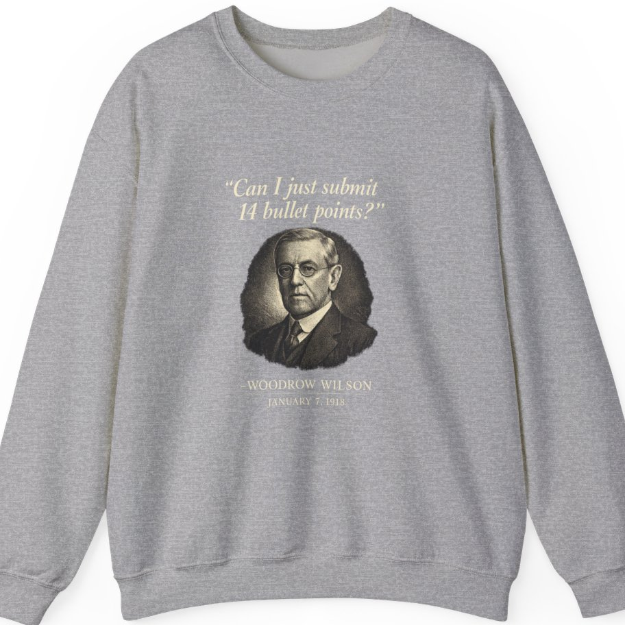 Woodrow Wilson Fourteen Points Procrastination Sweatshirt - Sport Grey front