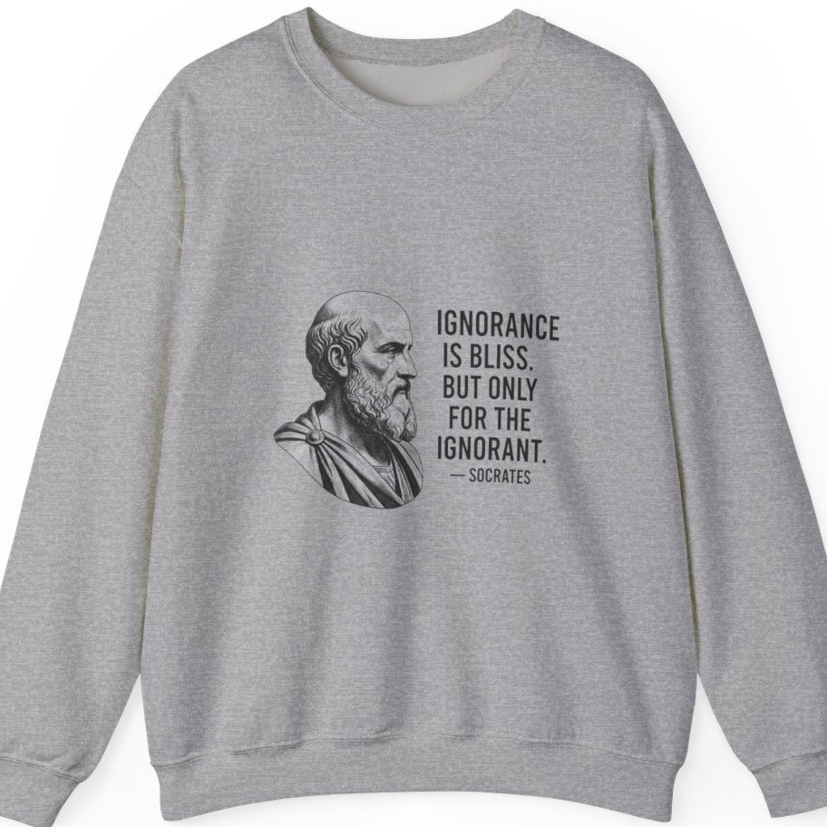Socrates Ignorance Is Bliss Quote Sweatshirt - Sport Grey front