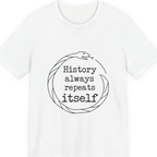History Always Repeats Premium Tee - White front