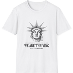 Lady Liberty We Are Thriving T-Shirt - White front