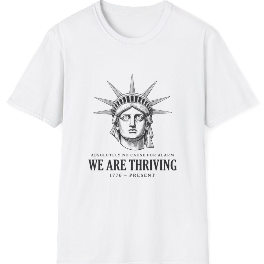 Lady Liberty We Are Thriving T-Shirt - White front