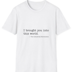 Industrial Revolution Quote T-Shirt - White front