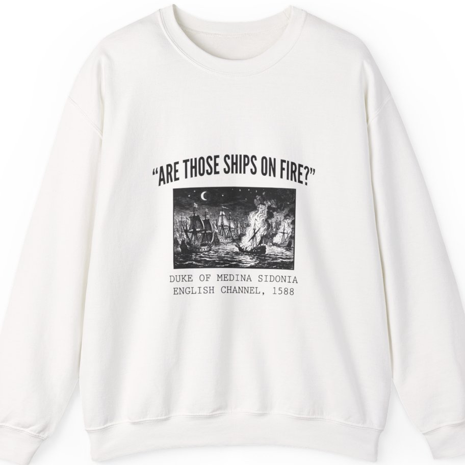 Spanish Armada Fire Ships Sweatshirt - White front