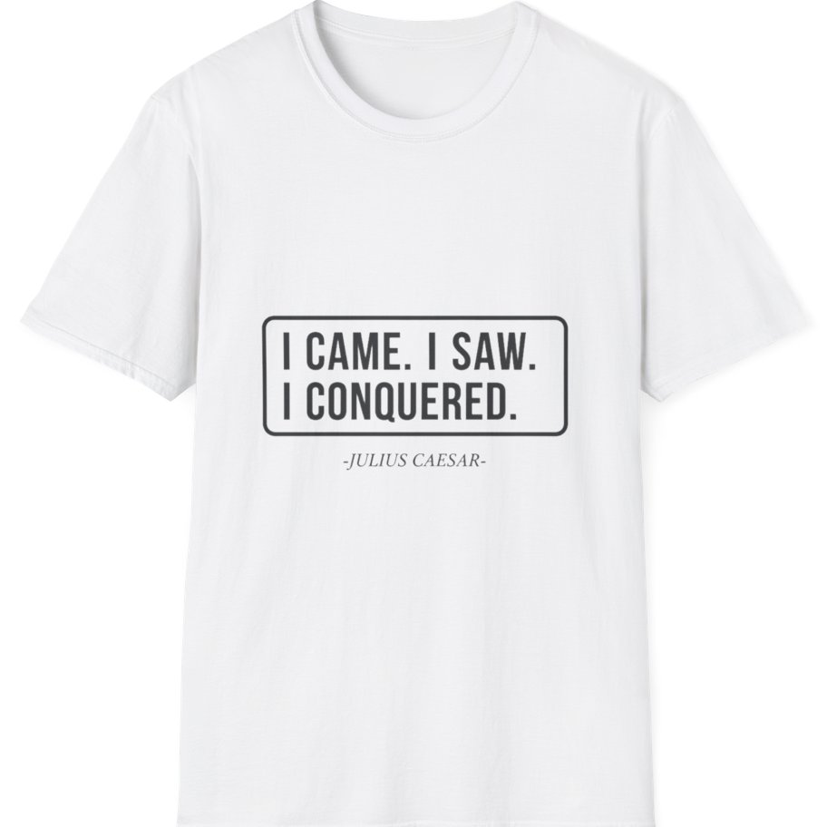 I Came I Saw I T-Shirt - White front