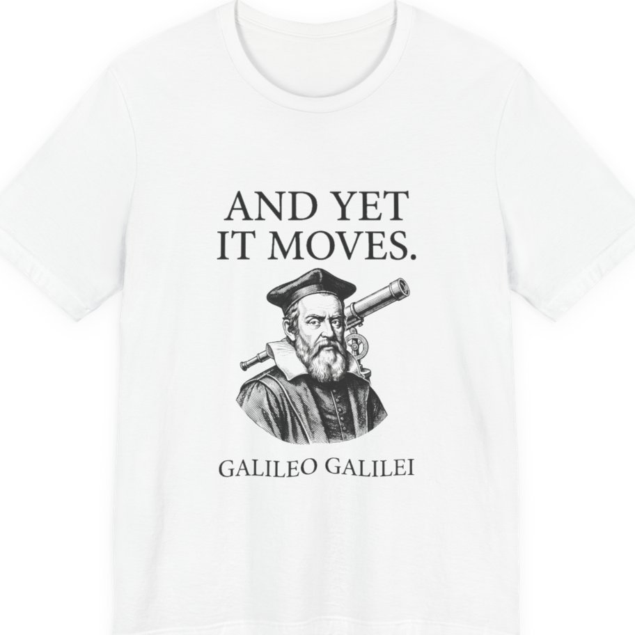 Galileo And Yet It Moves Premium Tee - White front