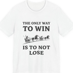 The Only Way To Win Premium Tee - White front