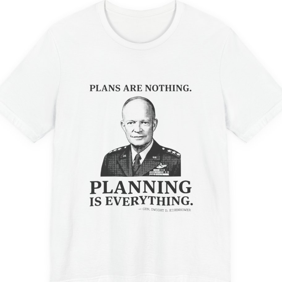 Eisenhower Planning Everything Premium Tee - White front