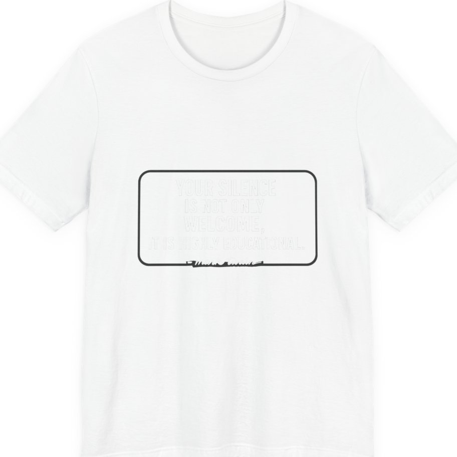 Your Silence Is Educational Premium Tee - White front