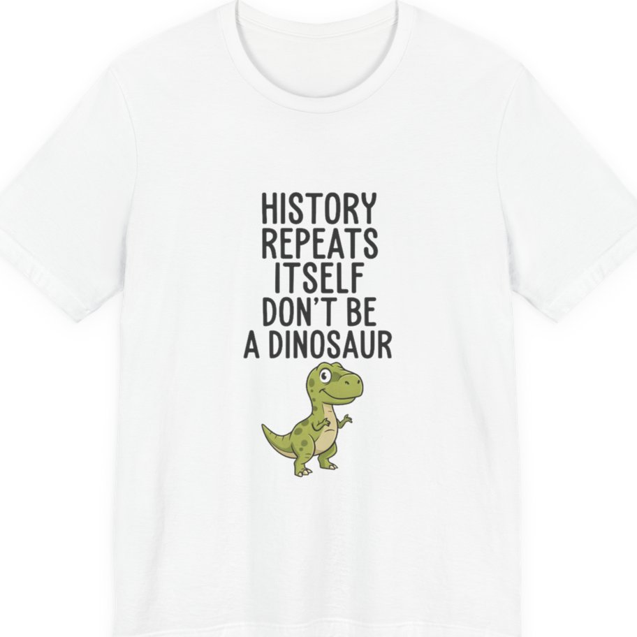 History Repeats Itself Premium Tee - White front