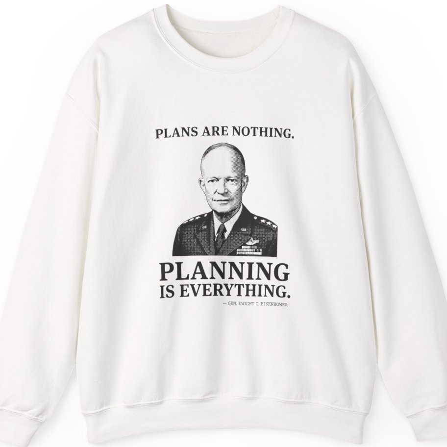 Eisenhower Planning Everything Sweatshirt - White front