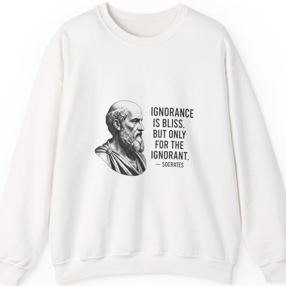Socrates Ignorance Is Bliss Quote Sweatshirt - White front