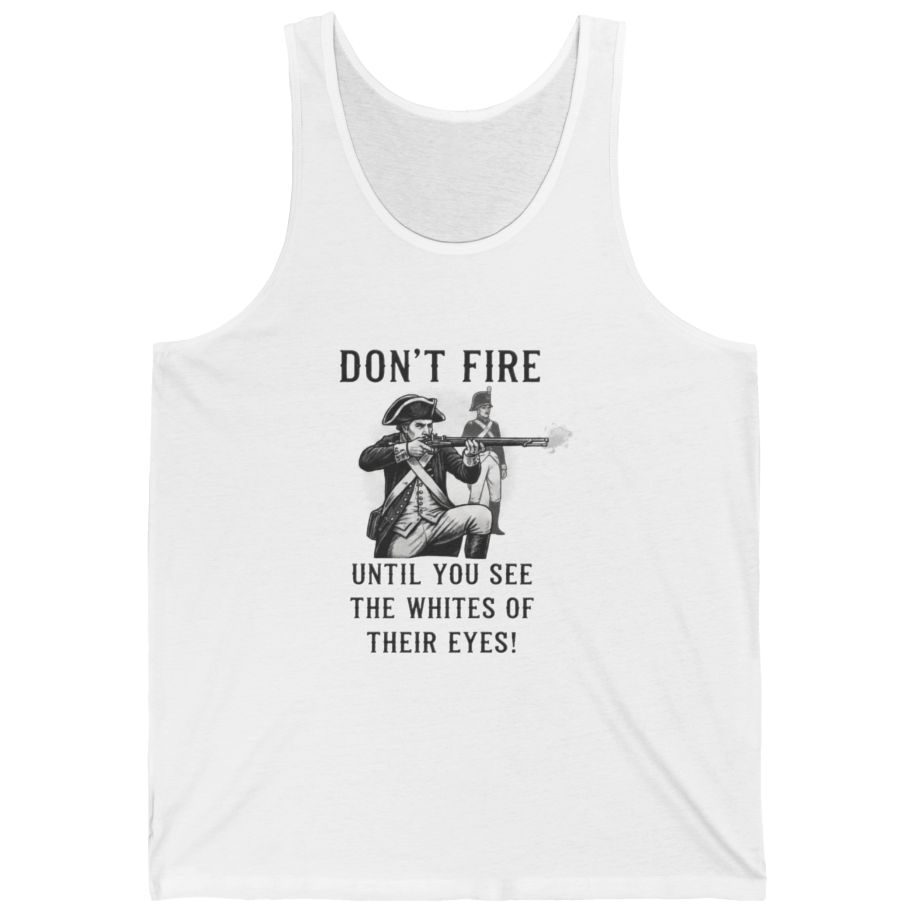 Don'T Fire Until You See Tank Top - White front