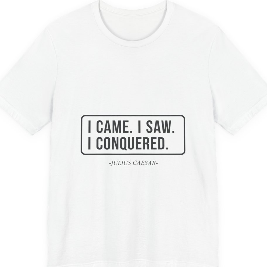 I Came I Saw I Premium Tee - White front