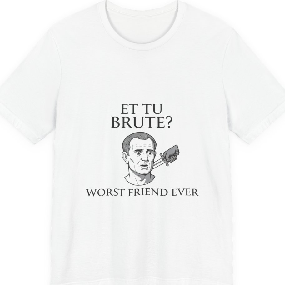 Et Tu Brute T-Shirt - White front